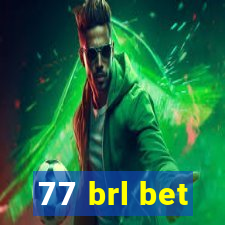 77 brl bet